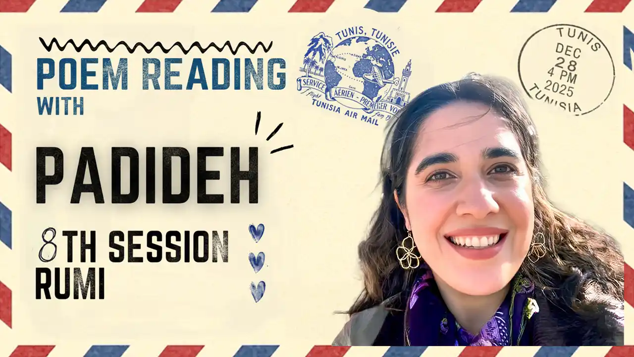 Rumi Poem Reading by Padideh from Tunis